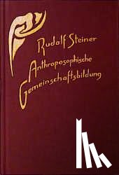 Steiner, Rudolf - Anthroposophische Gemeinschaftsbildung