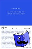 Steiner, Rudolf - Das Zusammenwirken von Ärzten und Seelsorgern