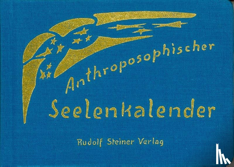 Steiner, Rudolf - Anthroposophischer Seelenkalender. 52 Wochensprüche