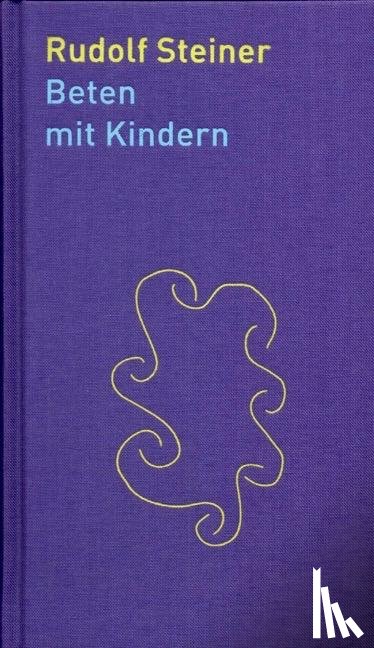 Steiner, Rudolf - Beten mit Kindern