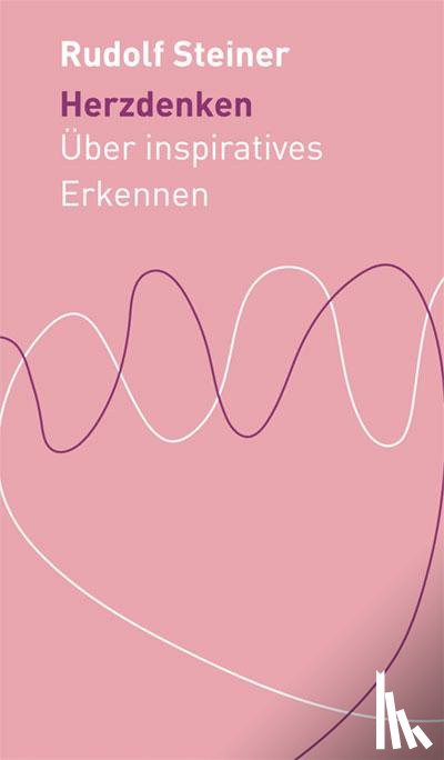 Steiner, Rudolf - Herzdenken