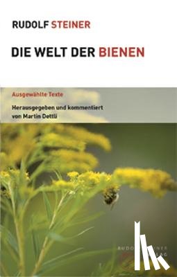 Steiner, Rudolf - Die Welt der Bienen