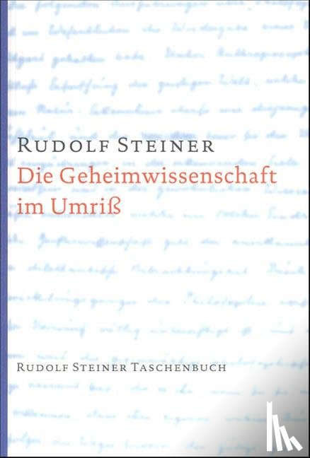 Steiner, Rudolf - Die Geheimwissenschaft im Umriss