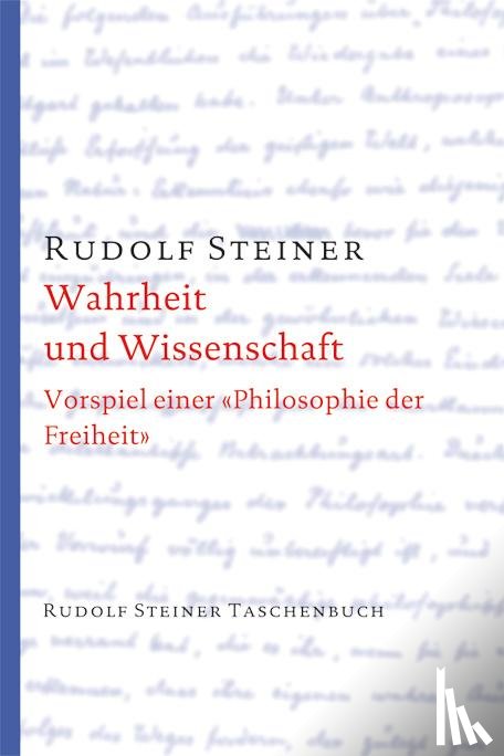 Steiner, Rudolf - Wahrheit und Wissenschaft