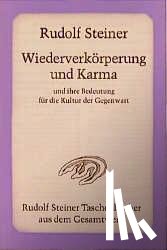 Steiner, Rudolf - Wiederverkörperung und Karma und ihre Bedeutung für die Kultur der Gegenwart