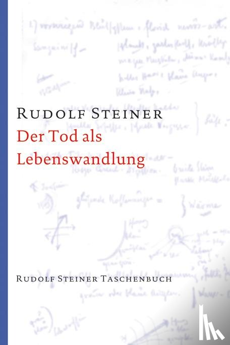 Steiner, Rudolf - Der Tod als Lebenswandlung