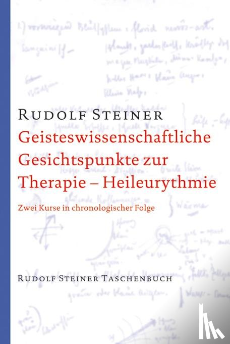 Steiner, Rudolf - Geisteswissenschaftliche Gesichtspunkte zur Therapie. Heileurythmie