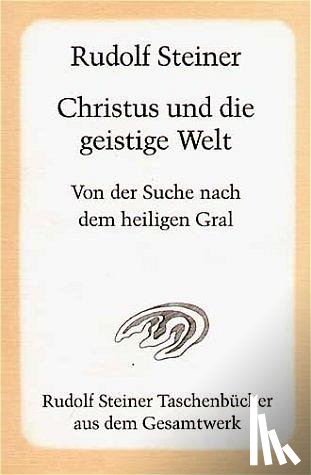 Steiner, Rudolf - Christus und die geistige Welt