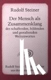 Steiner, Rudolf - Der Mensch als Zusammenklang des schaffenden, bildenden und gestaltenden Weltenwortes