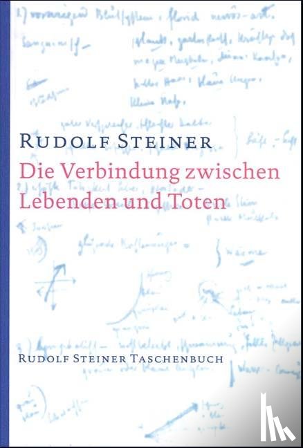 Steiner, Rudolf - Die Verbindung zwischen Lebenden und Toten