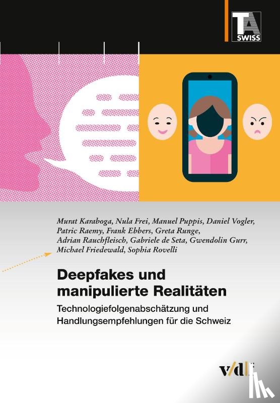 Karaboga, Murat, Runge, Greta, Rauchfleisch, Adrian, de Seta, Gabriele - Deepfakes und manipulierte Realitäten