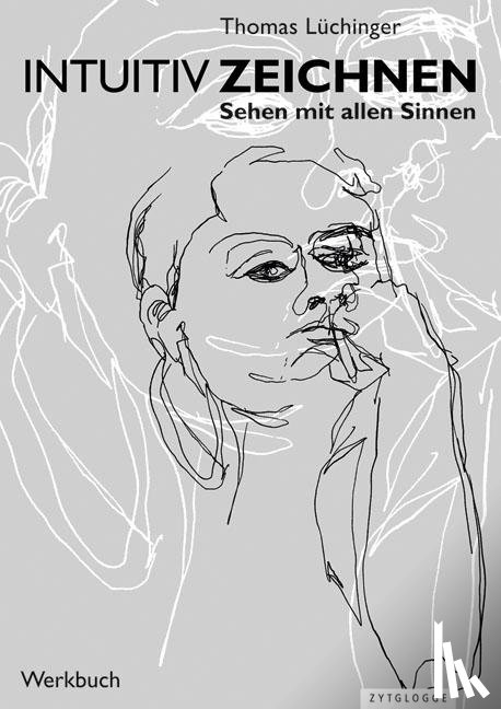 Lüchinger, Thomas - Intuitiv Zeichnen
