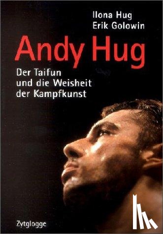 Hug, Ilona, Golowin, Erik - Andy Hug. Der ' Taifun'