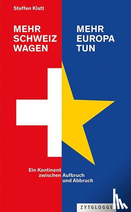 Klatt, Steffen - Mehr Schweiz wagen - mehr Europa tun