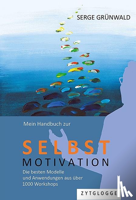 Grünwald, Serge - Mein Handbuch zur Selbstmotivation