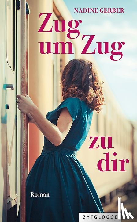 Gerber, Nadine - Zug um Zug zu dir