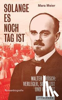 Meier, Mara - Solange es noch Tag ist
