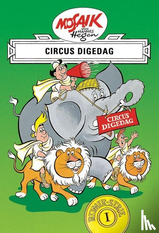 Hegen, Hannes - Die Digedags. Römer-Serie 01. Circus Digedag