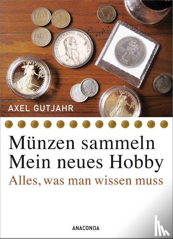 Gutjahr, Axel - Münzen sammeln - Mein neues Hobby