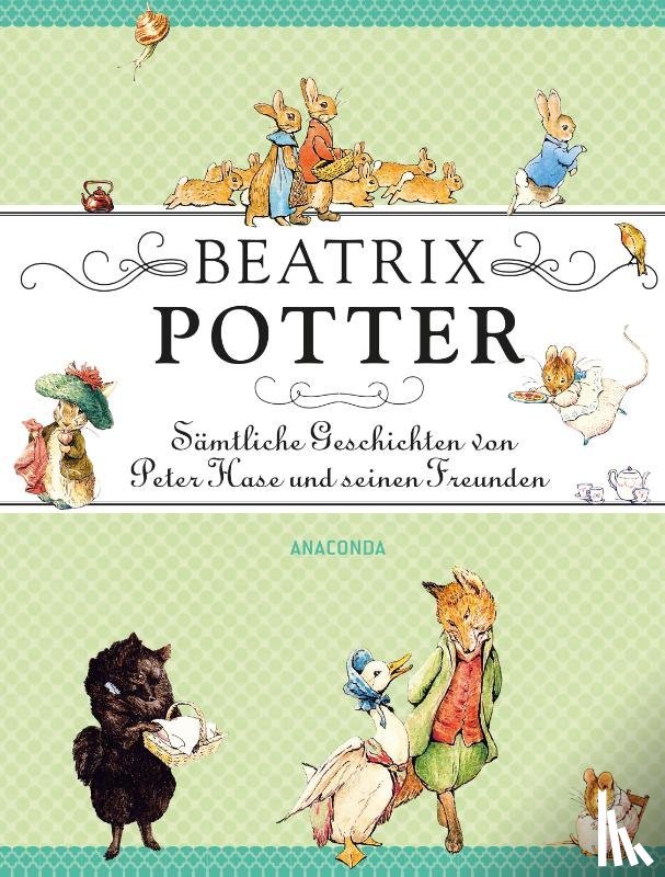 Potter, Beatrix - Beatrix Potter - Sämtliche Geschichten von Peter Hase und seinen Freunden