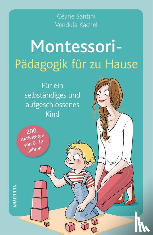 Santini, Céline, Kachel, Vendula - Montessori-Pädagogik für zu Hause