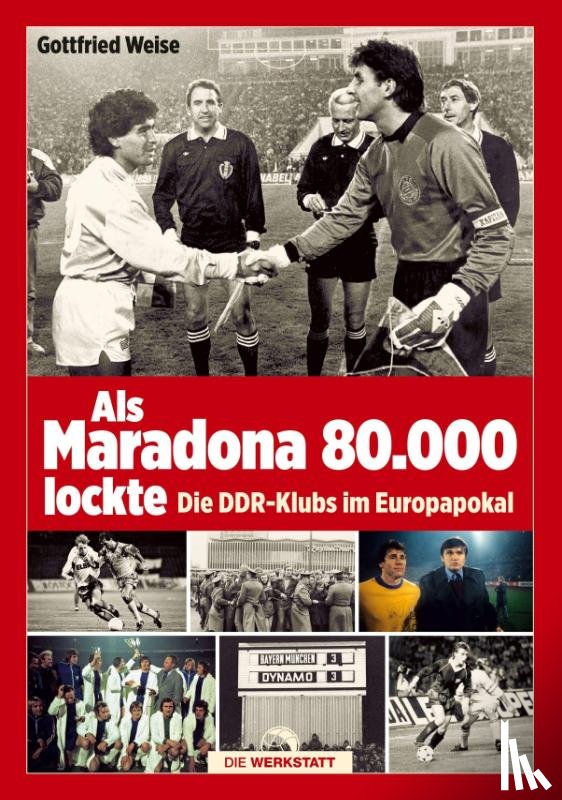 Weise, Gottfried - Als Maradona 80.000 lockte