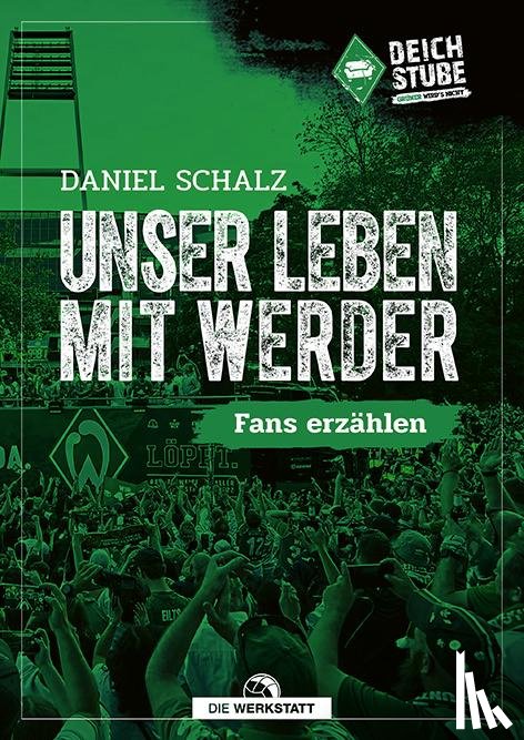 Schalz, Daniel - Unser Leben mit Werder