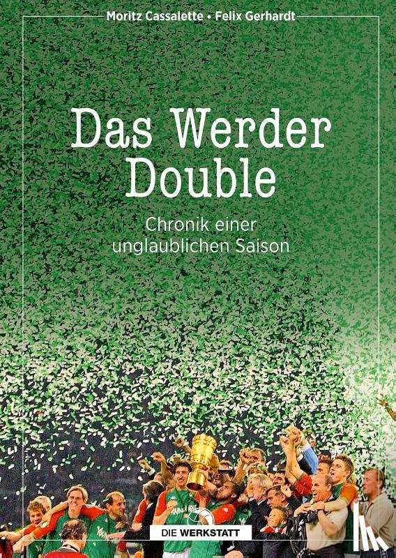 Cassalette, Moritz, Gerhardt, Felix - Das Werder Double