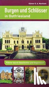 Marklein, Günter G. A. - Burgen und Schlösser in Ostfriesland