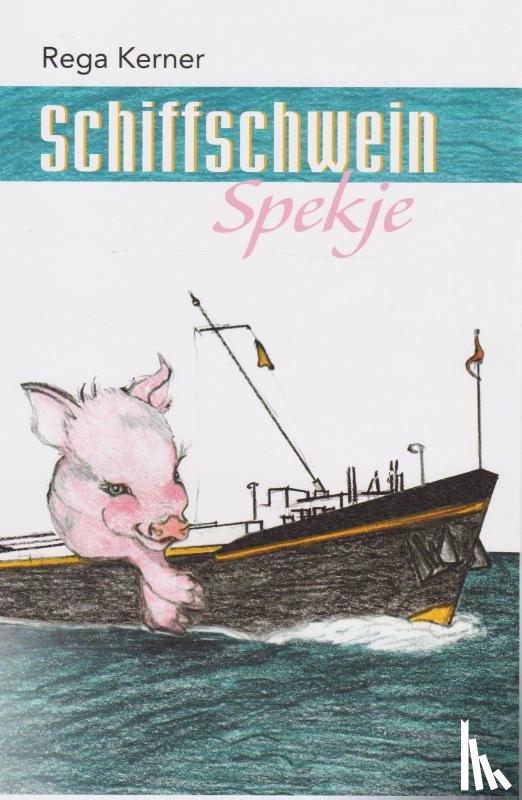 Kerner, Rega - Schiffschwein Spekje