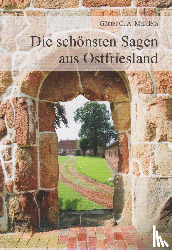 Marklein, Günter G. A. - Die schönsten Sagen aus Ostfriesland
