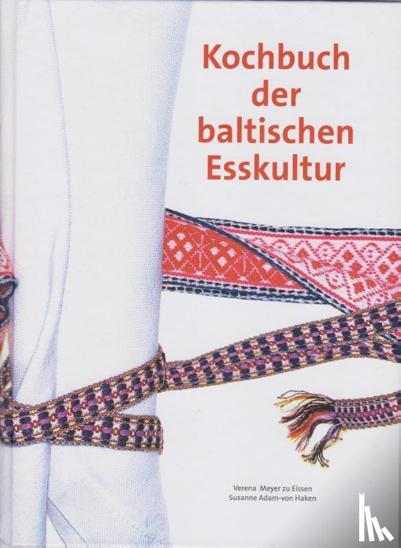 Meyer zu Eissen, Verena, Adam-von Haken, Susanne - Kochbuch der baltischen Esskultur