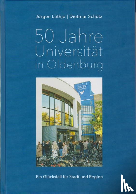 Schütz, Dietmar, Lüthje, Jürgen - 50 Jahre Universität in Oldenburg