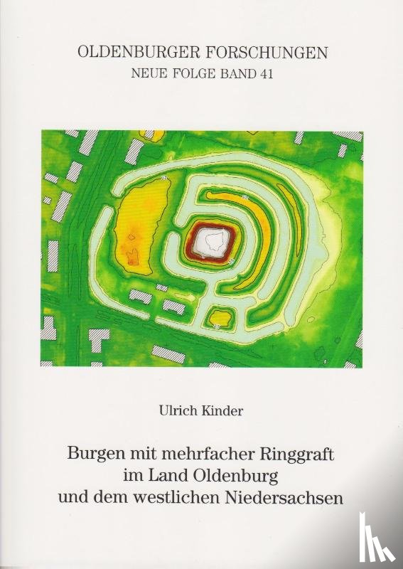 Kinder, Ulrich - Burgen mit mehrfacher Ringgraft im Land Oldenburg und dem westlichen Niedersachsen
