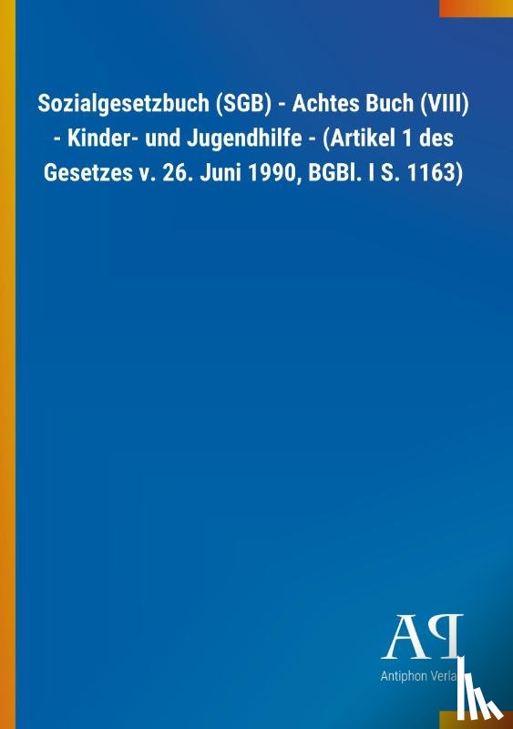  - Sozialgesetzbuch (SGB) - Achtes Buch (VIII) - Kinder- und Jugendhilfe - (Artikel 1 des Gesetzes v. 26. Juni 1990, BGBl. I S. 1163)