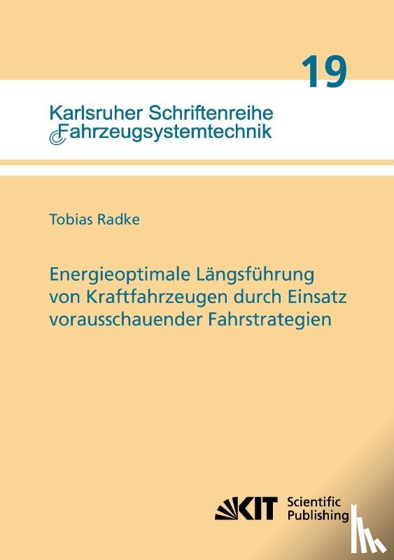 Radke, Tobias - Energieoptimale Langsfuhrung von Kraftfahrzeugen durch Einsatz vorausschauender Fahrstrategien