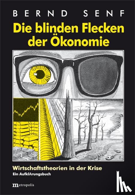 Senf, Bernd - Die blinden Flecken der Ökonomie
