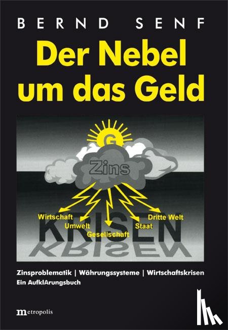 Senf, Bernd - Der Nebel um das Geld