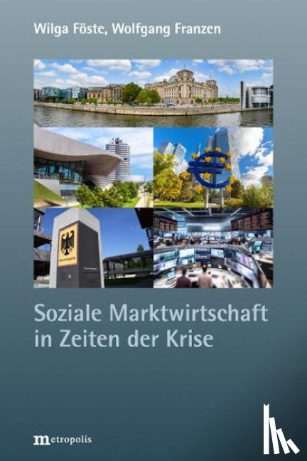 Föste, Wilga, Franzen, Wolfgang - Soziale Marktwirtschaft in Zeiten der Krise