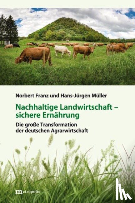 Franz, Norbert, Müller, Hans-Jürgen - Nachhaltige Landwirtschaft - sichere Ernährung