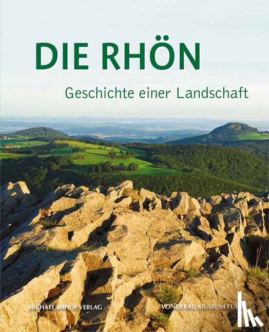  - Die Rhön - Geschichte einer Landschaft
