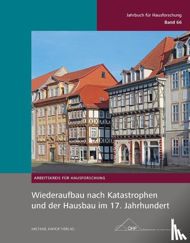  - Wiederaufbau nach Katastrophen und der Hausbau im 17. Jahrhundert