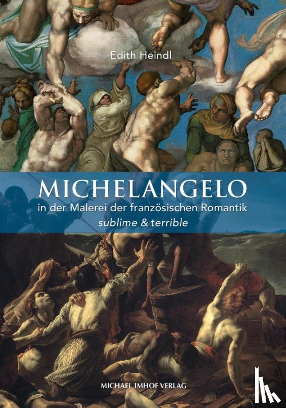Heindl, Edith - Michelangelo in der Malerei der französischen Romantik