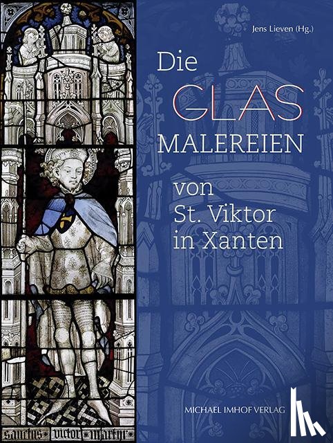  - Die Glasmalereien von St. Viktor in Xanten