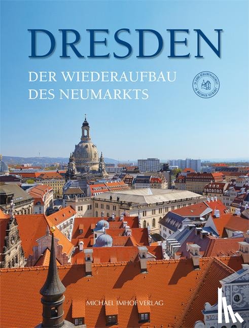  - Dresden. Der Wiederaufbau des Neumarkts