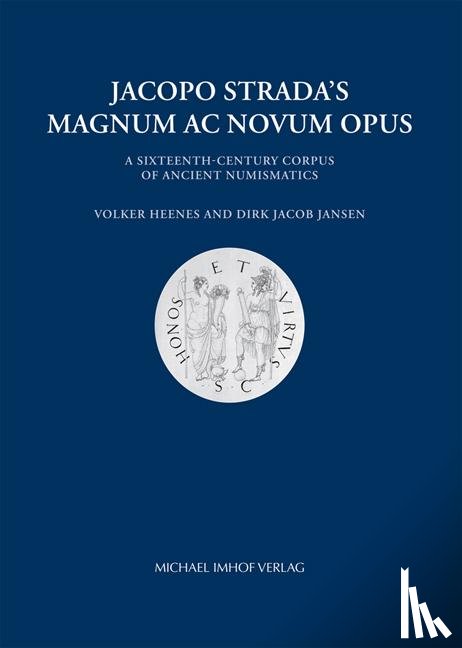 Heenes, Volker, Jansen, Dirk Jacob, Berlin-Brandenburgische Akademie Der Wissenschaften - Jacopo Strada's Magnum Ac Novum Opus