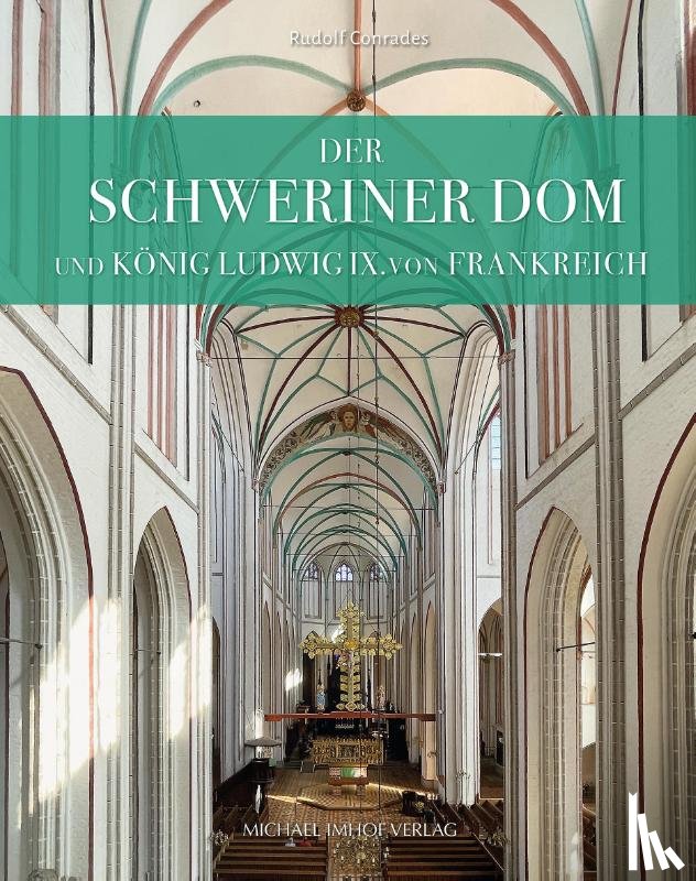 Conrades, Rudolf - Der Schweriner Dom und König Ludwig IX. von Frankreich