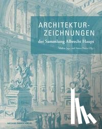  - Architekturzeichnungen der Sammlung Albrecht Haupt