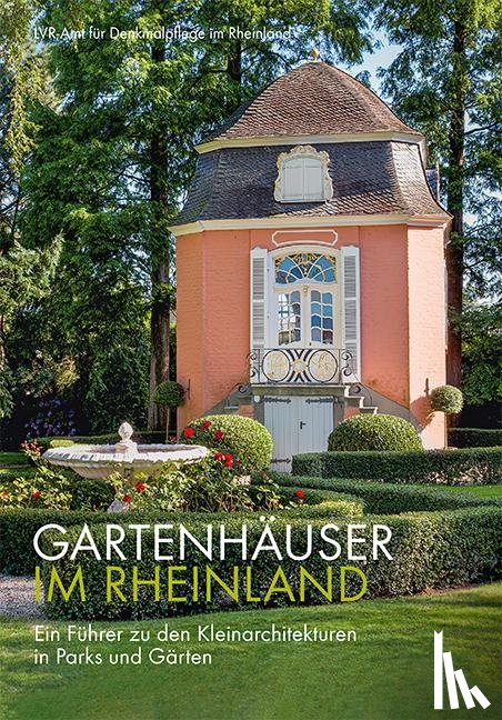 Engelen, Petra, Hasekamp, Uta, Heckner, Ulrike, Notarius, Christina - Gartenhäuser im Rheinland