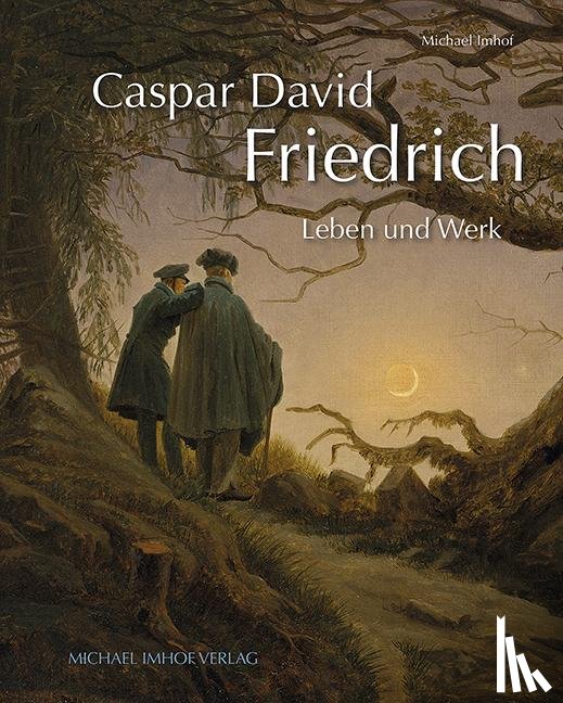 Imhof, Michael - Caspar David Friedrich